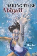 Daring to be Abigail : a novel /