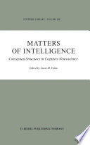 Matters of Intelligence : Conceptual Structures in Cognitive Neuroscience /