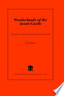 Wonderlands of the avant-garde : technology and the arts in Russia of the 1920s /