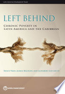 Left behind : chronic poverty in Latin America and the Caribbean /