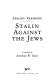 Stalin against the Jews /