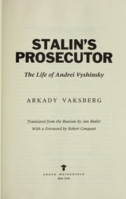 Stalin's prosecutor : the life of Andrei Vyshinsky /