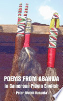 Poems from Abakwa in Cameroon Pidgin English /