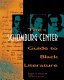 The Schomburg Center Guide to black literature from the eighteenth century to the present /