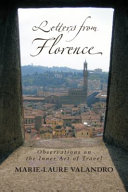 Letters from Florence : observations on the inner art of travel /