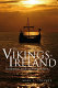 The Vikings in Ireland : settlement, trade and urbanization /