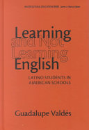 Learning and not learning English : Latino students in American schools /