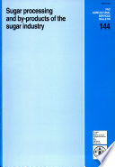 Sugar processing and by-products of the sugar industry /