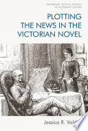 Plotting the news in the Victorian novel /