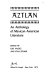 Aztlan : an anthology of Mexican American literature /