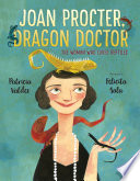 Joan Procter, dragon doctor : the woman who loved reptiles /