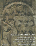 Palace of the mind : the cloister of Silos and Spanish sculpture of the twelfth century /