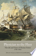 Physician to the fleet : the life and times of Thomas Trotter, 1760-1832 /