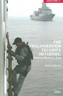The Proliferation Security Initiative : making waves in Asia /