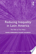 Reducing inequality in Latin America : the role of tax policy /