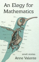 An elegy for mathematics : short stories /