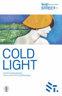 Cold light : adapted by Alana Valentine ; based on the novel by Frank Moorehouse.