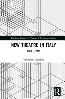 New theatre in Italy, 1963-2013 /