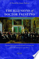 The illusions of Doctor Faustino : a novel /