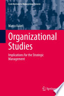 Organizational Studies : Implications for the Strategic Management  /