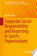 Corporate Social Responsibility and Reporting in Sports Organizations /