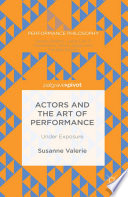 Actors and the Art of Performance: Under Exposure /