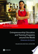 Entrepreneurship education and training programs around the world : dimensions for success /