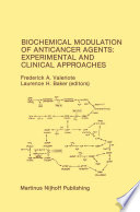 Biochemical Modulation of Anticancer Agents: Experimental and Clinical Approaches : Proceedings of the 18th Annual Detroit Cancer Symposium Detroit, Michigan, USA - June 13-14, 1986 /