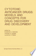 Cytotoxic Anticancer Drugs: Models and Concepts for Drug Discovery and Development : Proceedings of the Twenty-Second Annual Cancer Symposium Detroit, Michigan, USA - April 26-28, 1990 /