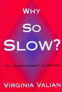 Why so slow? : the advancement of women /