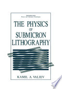The Physics of Submicron Lithography /
