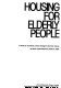 Housing for elderly people : a guide for architects, interior designers and their clients /