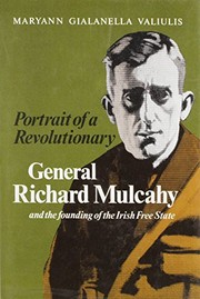 Portrait of a revolutionary : General Richard Mulcahy and the founding of the Irish Free State /