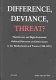 Difference, deviance, threat? : mainstream and right-extremist political discourse on ethnic issues in the Netherlands and France (1990-1997) /