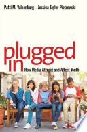 Plugged in : how media attract and affect youth /