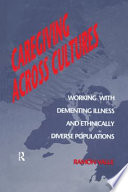 Caregiving across cultures : working with dementing illness and ethnically diverse populations /