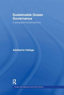 Sustainable ocean governance : a geographical perspective /