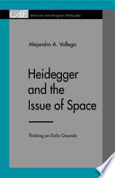 Heidegger and the issue of space : thinking on exilic grounds /