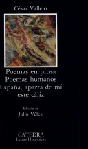 Poemas en prosa ; Poemas humanos ; España, aparta de mí este cáliz /