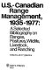 U.S.-Canadian range management, 1935-1977 : a selected bibliography on ranges, pastures, wildlife, livestock, and ranching /