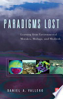 Paradigms lost : learning from environmental mistakes, mishaps, and misdeeds /