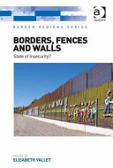 Borders, fences and walls : state of insecurity? /