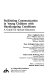 Facilitating communication in young children with handicapping conditions : a guide for special educators /