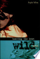 Hunting the last wild man /