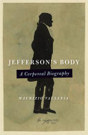 Jefferson's body : a corporeal biography /