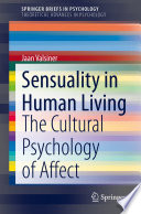Sensuality in Human Living : The Cultural Psychology of Affect /