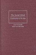 The social mind : construction of the idea /
