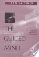 The guided mind : a sociogenetic approach to personality /