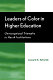 Leaders of color in higher education : unrecognized triumphs in harsh institutions /