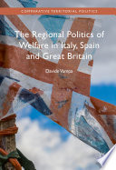 Regional politics of welfare in Italy, Spain and Great Britain /